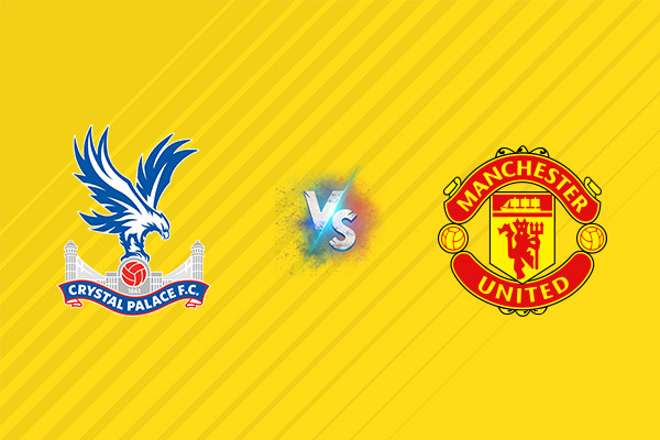 Nhận định Crystal Palace vs MU, 23h30 ngày 21/09: Tiếp đà chiến thắng